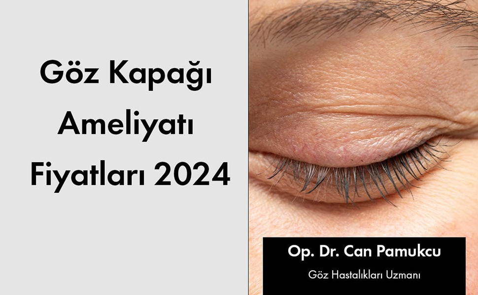Göz Kapağı Ameliyatı Fiyatları 2024