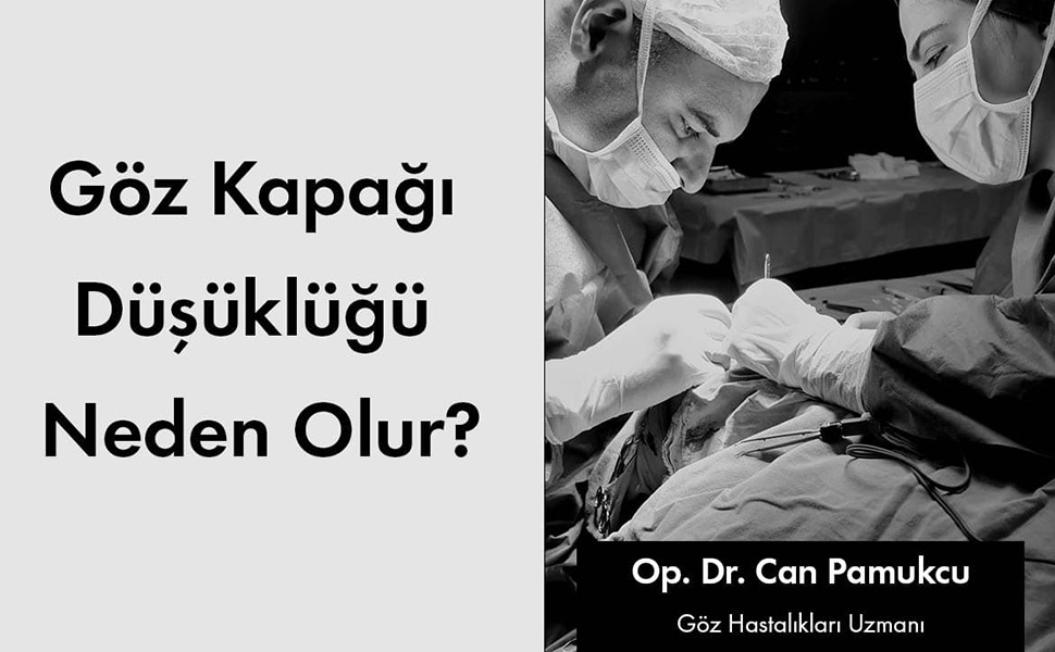 Göz Kapağı Düşüklüğü Neden Olur?