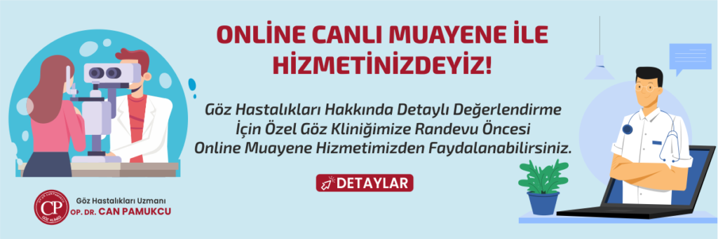 Online Göz Muayenesi - Op. Dr. Can PAMUKCU - Göz Hastalıkları Uzmanı